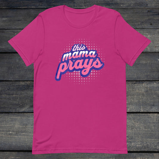 This Mama Prays Tee