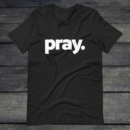 One Word Pray Unisex Tee